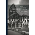 thumbnail image 1 of Roman Inscriptions In Britain, Volumes 2-3, 1 of 1