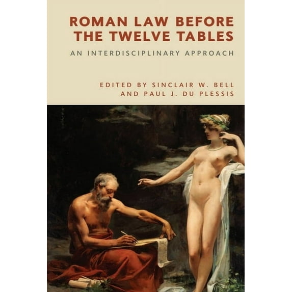 Roman Law Before the Twelve Tables: An Interdisciplinary Approach, (Paperback)