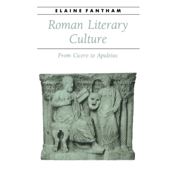 Pre-Owned Roman Literary Culture: From Cicero to Apuleius (Ancient Society and History) (Paperback) 0801862019 9780801862014