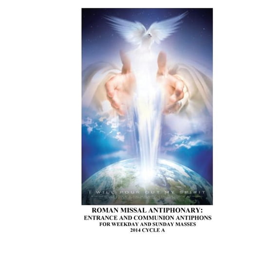 Roman Missal Antiphonary : Entrance and Communion Antiphons for Weekday and Sunday Masses 2014a