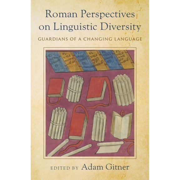 Pre-Owned Roman Perspectives on Linguistic Diversity: Guardians of a Changing Language (Hardcover) by Adam Gitner