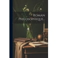 thumbnail image 1 of Roman Philosophique... (Paperback), 1 of 1
