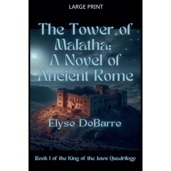 Roman Prince of Palaestina The Tower of Malatha: A Novel of Ancient Rome, Book 1, (Paperback)