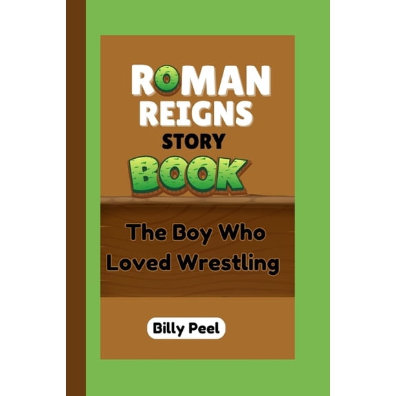Roman Reigns Storybook: The Boy Who Loved Wrestling, (Paperback)