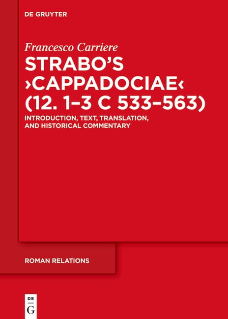 Roman Relations Strabo's >Cappadociae: Introduction, Text, Translation, and Historical Commentary, (Hardcover)