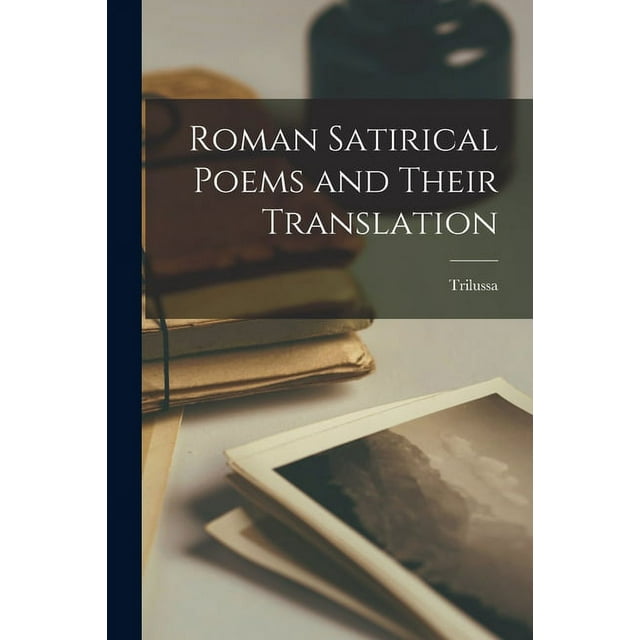 Roman Satirical Poems and Their Translation, (Paperback)