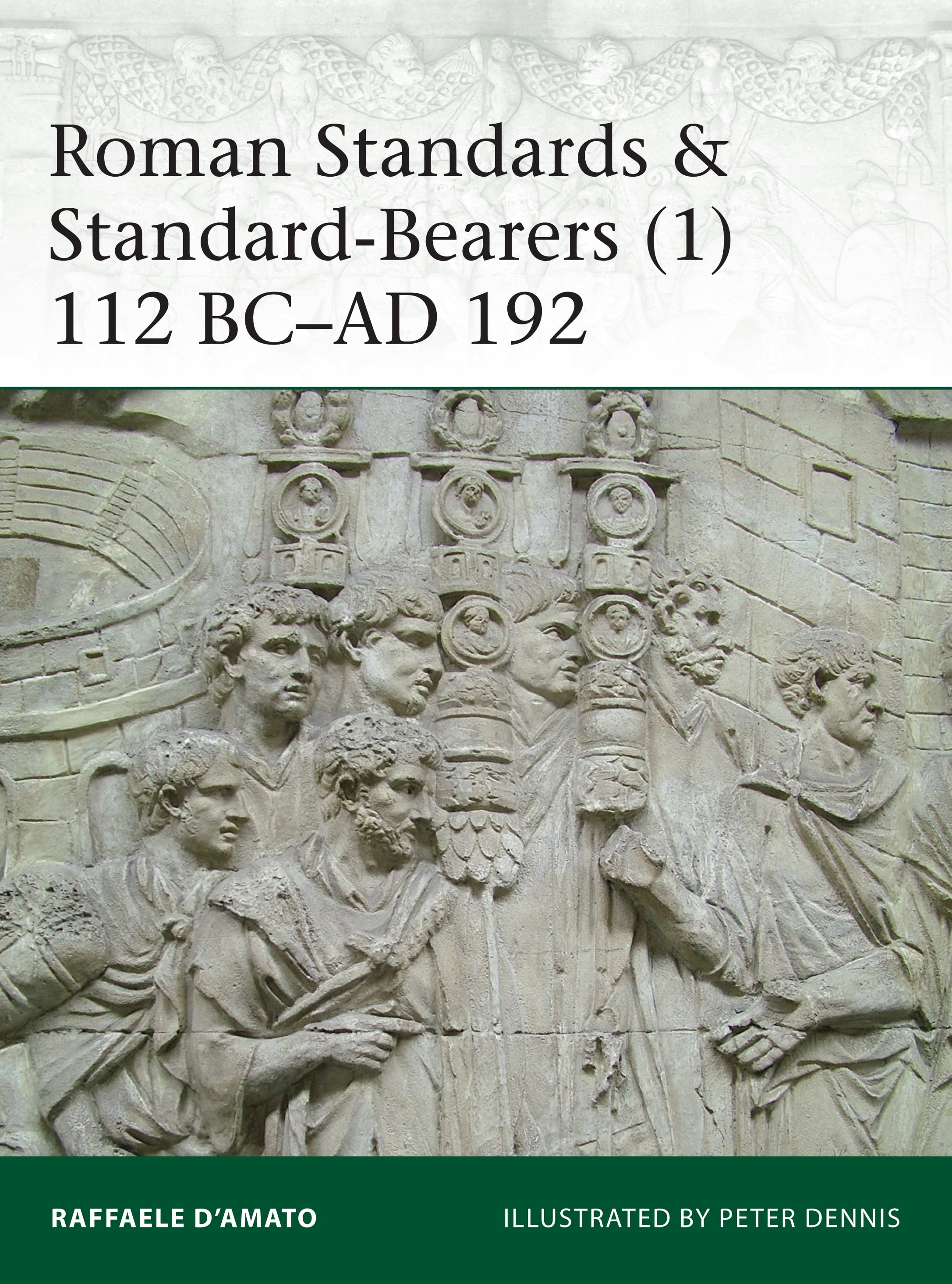 Elite: Roman Standards & Standard-Bearers (1) : 112 BC–AD 192 ...