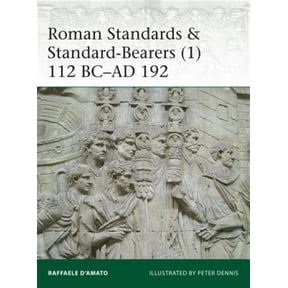 Pre-Owned Roman Standards & Standard-Bearers (1): 112 BC-AD 192 (Paperback) by Raffaele D'Amato