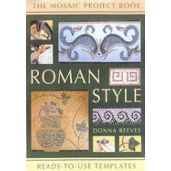 Pre-Owned Roman Style: Mosaic Project Book (Paperback) 1853919756 9781853919756
