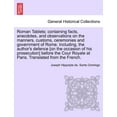 thumbnail image 1 of Roman Tablets; Containing Facts, Anecdotes, and Observations on the Manners, Customs, Ceremonies and Government of Rome., (Paperback), 1 of 1