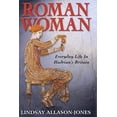 thumbnail image 1 of Pre-Owned Roman Woman: Everyday Life in Hadrian's Britain (Hardcover) 1854795287 9781854795281, 1 of 1
