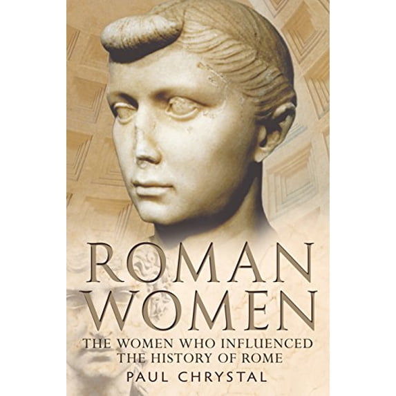 Pre-Owned Roman Women: The Women Who Influenced the History of Rome Paperback