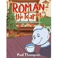 thumbnail image 1 of Roman the Teapot: A Christmas Adventure, (Paperback), 1 of 1