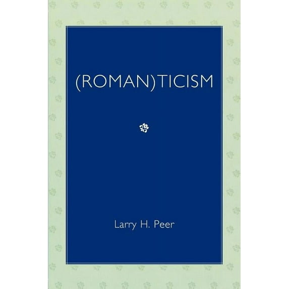 (Roman)Ticism, (Paperback)