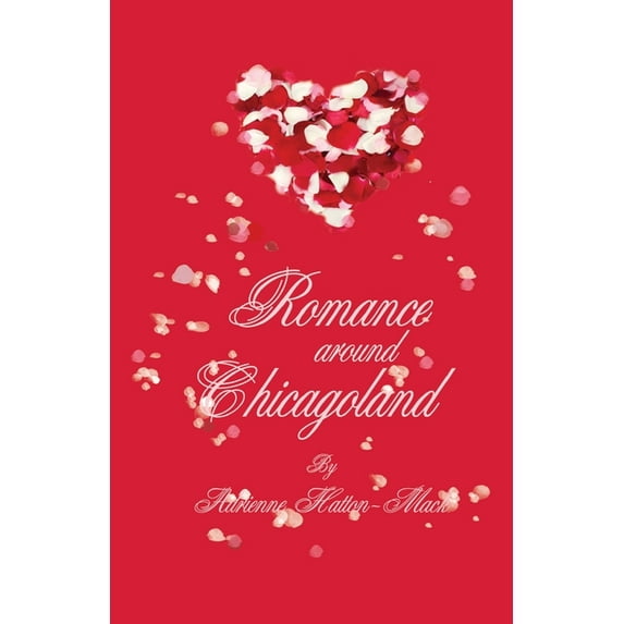 Romance Around Chicagoland, (Paperback)