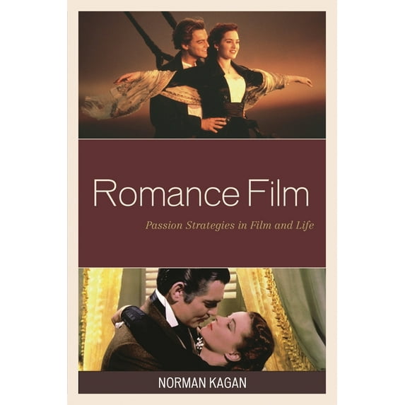 Romance Film: Passion Strategies In Film And Life, (Paperback)