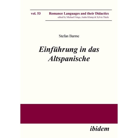 Romance Languages and Their Didactics Einfhrung in Das Altspanische, Book 53, (Paperback)