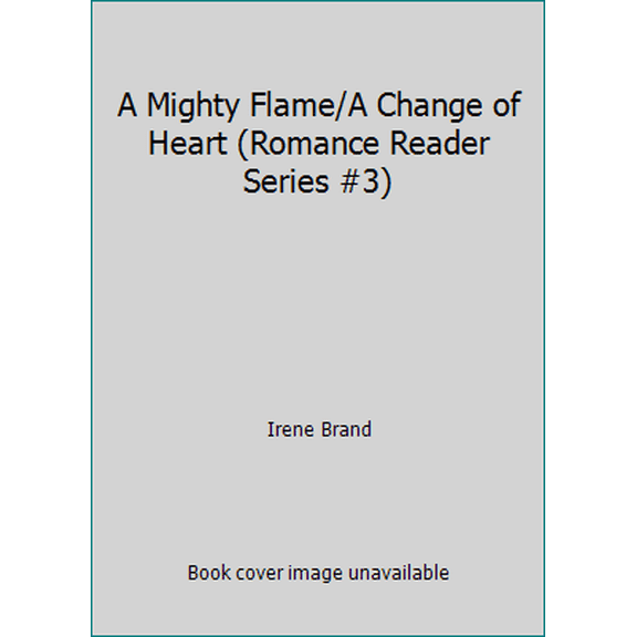 Pre-Owned Romance Reader #02: A Change of Heart and a Mighty Flame (Paperback) 1557481202 9781557481207