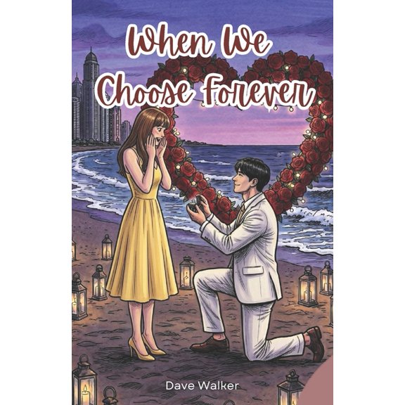 Romance Trilogy - When We When We Choose Forever: Book 3 of Romance Trilogy - WhenWe, Book 3, (Paperback)