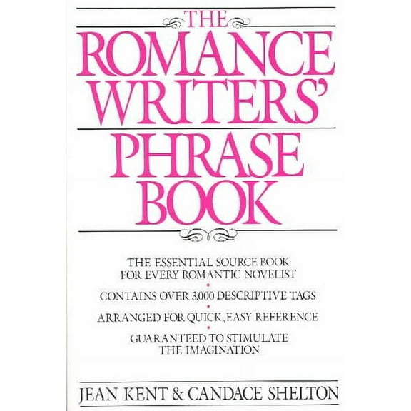 Romance Writer's Phrase Book : The Essential Source Book for Every Romantic Novelist (Paperback)