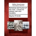 thumbnail image 1 of Romance and Humor of the Road : A Book for Railway Men and Travelers., 1 of 1