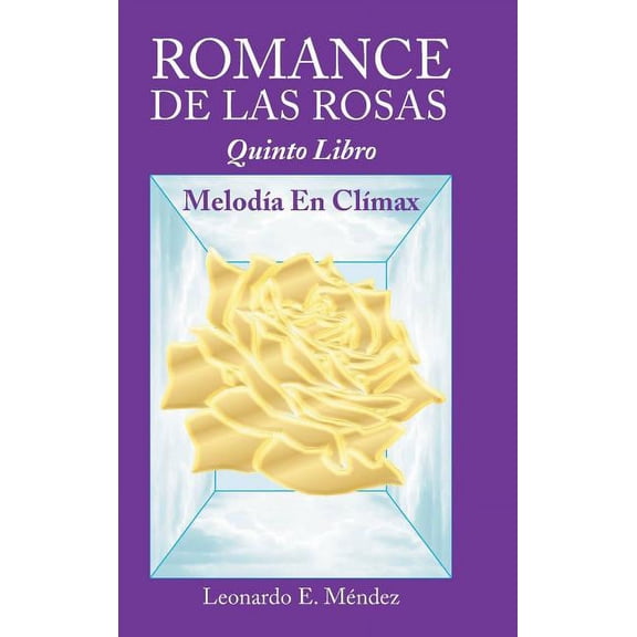 Romance de Las Rosas: Quinto Libro MELODA EN CLMAX (Hardcover)