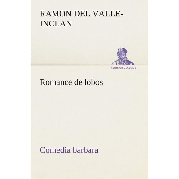 Romance de Lobos, Comedia Barbara (Paperback)