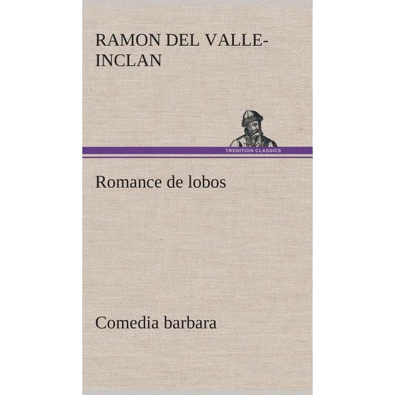 Romance de lobos, comedia barbara (Hardcover)