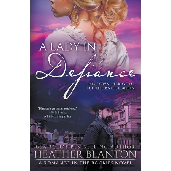 Romance in the Rockies A Lady in Defiance: A Christian Historical Romance Series, Book 1, (Paperback)