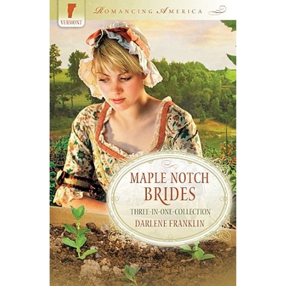 Pre-Owned Romancing America: Vermont: Maple Notch Brides : Three-In-One Collection (Paperback)