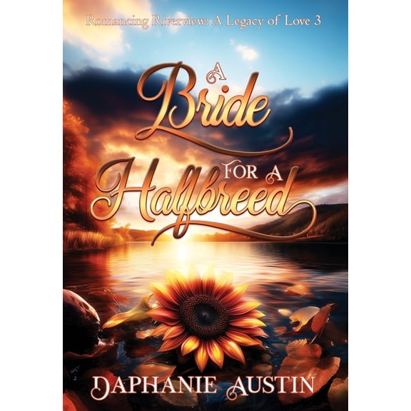 Romancing Riverview: A Legacy of Love A Bride for A Halfbreed, Book 3, (Hardcover)