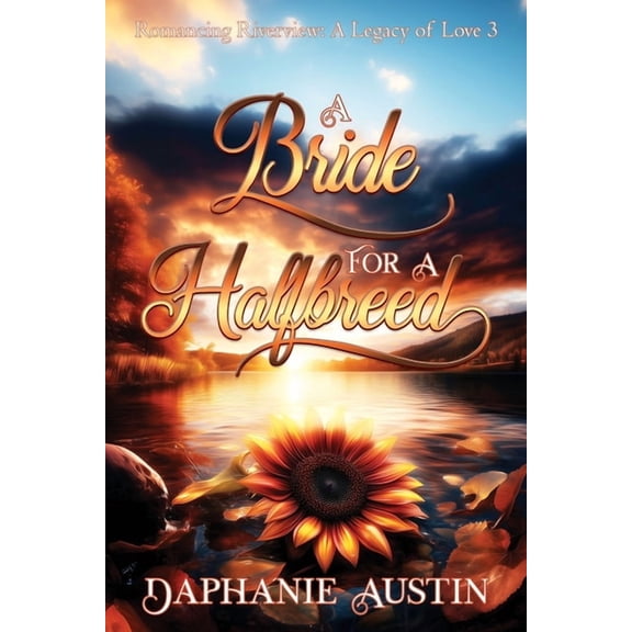 Romancing Riverview: A Legacy of Love A Bride for A Halfbreed, Book 3, (Paperback)