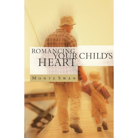 Pre-Owned Romancing Your Child's Heart (Paperback) 159052280X 9781590522806