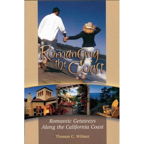 Pre-Owned Romancing the Coast: Romantic Getaways Along the California Coast (Paperback) 1883991714 9781883991715