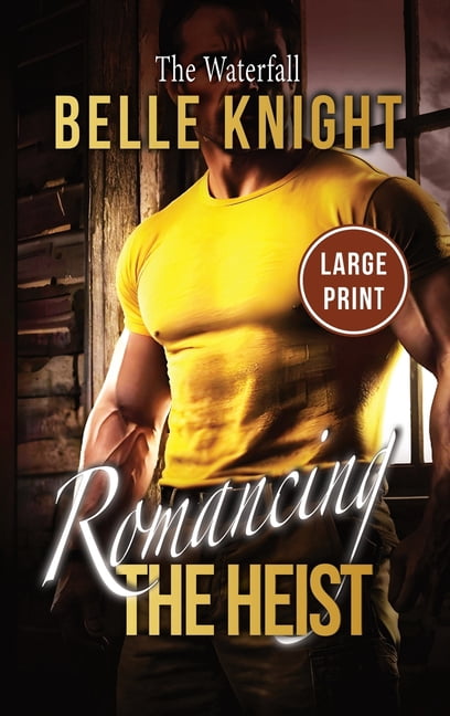 Romancing the Heist (Large Print) The Waterfall: A High-Stakes Romantic Suspense Adventure (Large Print), Book 4, (Hardcover)