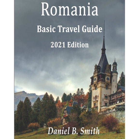 Romania Basic Travel Guide: 2021 Edition (Paperback)