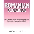 thumbnail image 1 of Romanian Cookbook: Quick Easy and Simple Authentic Recipes from Romania to Prepare at Home Easily (Paperback), 1 of 1