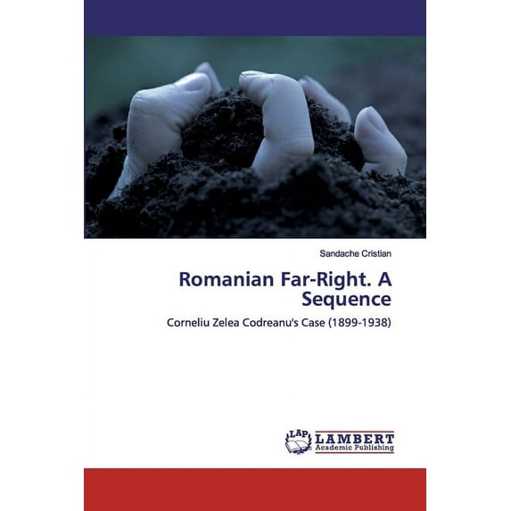 Romanian Far-Right. A Sequence (Paperback)
