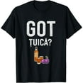 thumbnail image 1 of Romanian Got Tuica? Romanian Plums Spirit T-Shirt, 1 of 4