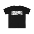 thumbnail image 1 of Romanians do it better Unisex T-shirt S-3XL Pride Proud Heritage Romania, 1 of 2