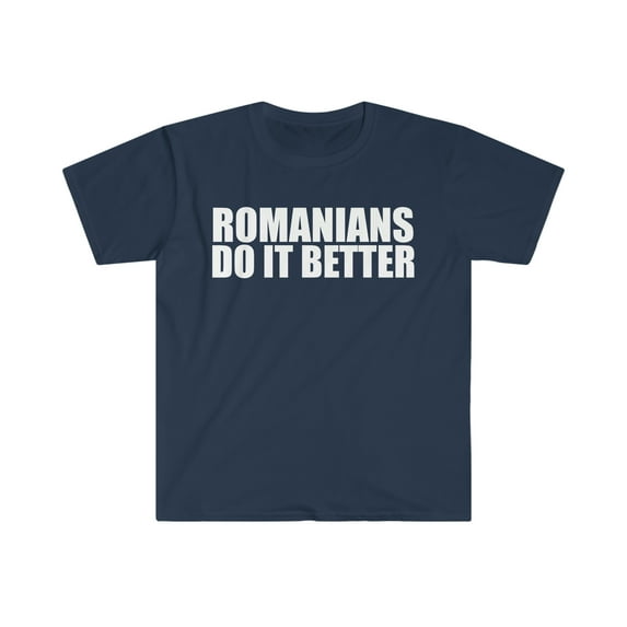Romanians do it better Unisex T-shirt S-3XL Pride Proud Heritage Romania