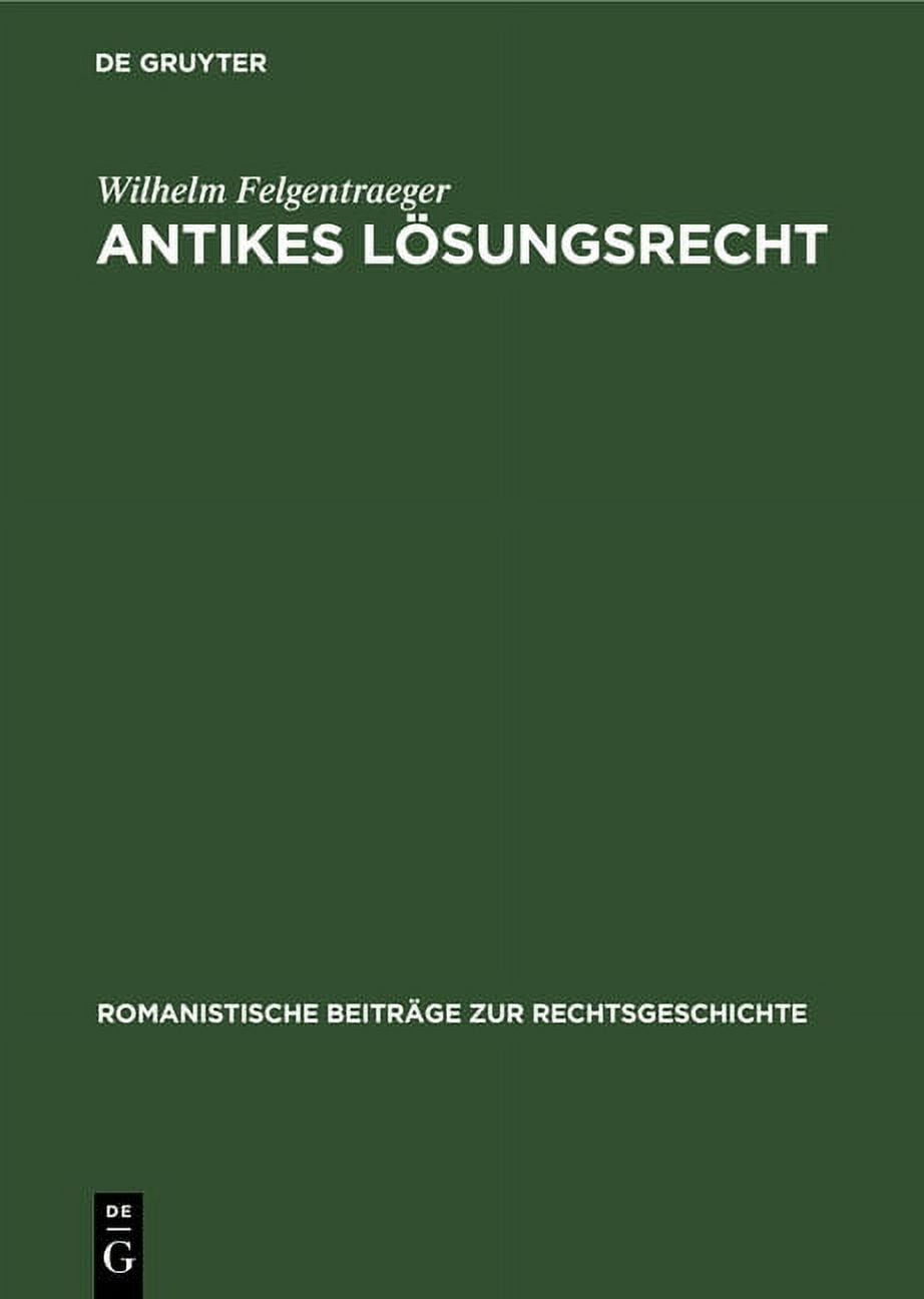 Romanistische Beitrge Zur Rechtsgeschichte: Antikes Lsungsrecht (Hardcover)