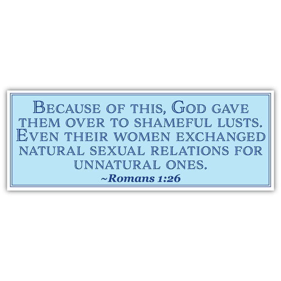 Romans 1:26 | Because of this | Car Sticker 3x8 inches