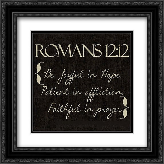 Romans 12-12 2x Matted 20x20 Black Ornate Framed Art Print by Greene, Taylor