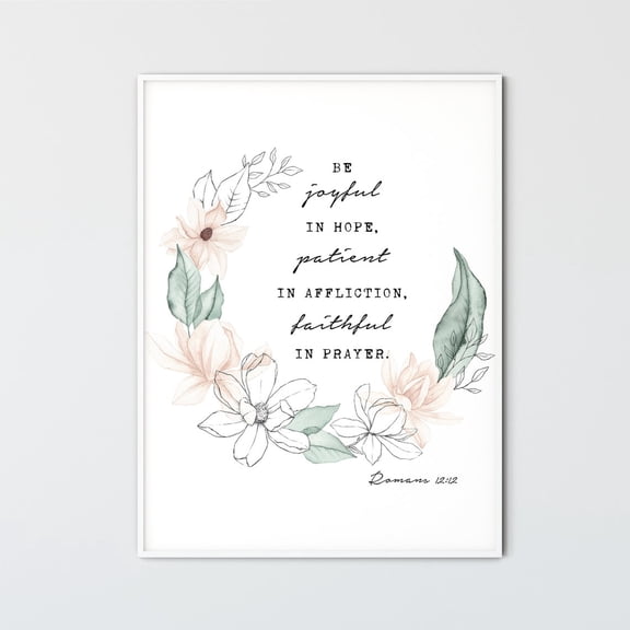 Romans 12:12 Joyful Patient Faithful Scripture Wall Art Unframed Paper Print