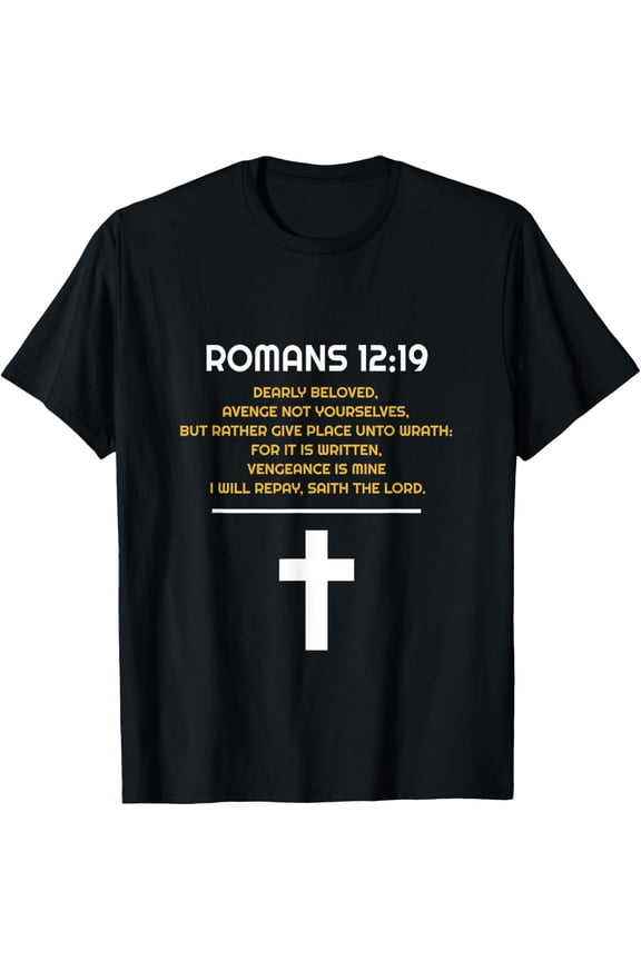 Romans 12:19 Bible Study Verse Retaliation Revenge Men Women T-Shirt