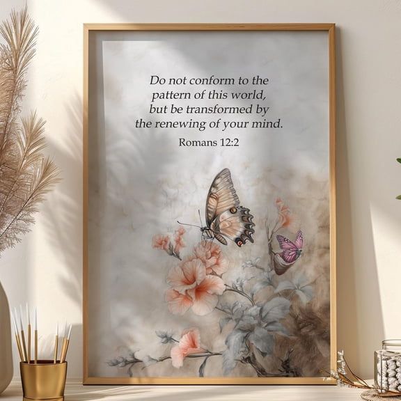 Romans 12:2 Do Not Conform Butterfly Emerging Cocoon Bible Verse Decor, Unframed Paper Poster 8x10in