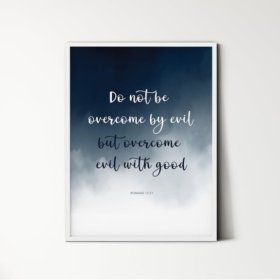 Romans 12:21 Overcome Evil With Good Scripture Wall Art Unframed Paper Print