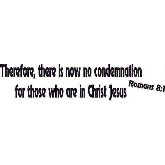 Romans 8:1, No Condemnation for Those in Christ Jesus Wall Art, Decal, Saved