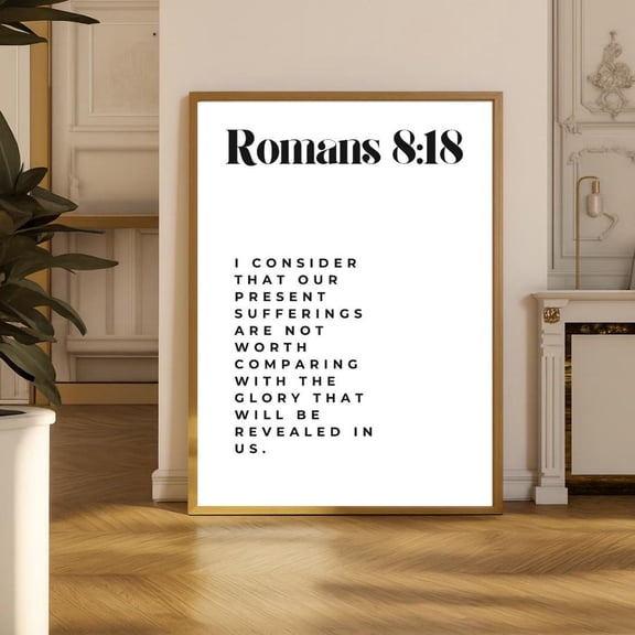 Romans 8:18 Black And White Bible Verse Christian Scripture Print Inspirational Minimalist Typography, Unframed Paper Poster 16x20in